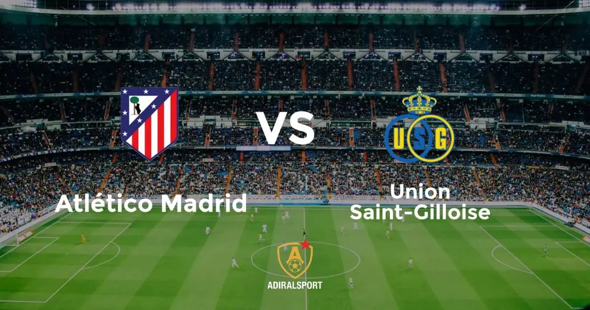 Atletico Madrid vs Gilloise Tactical Preview